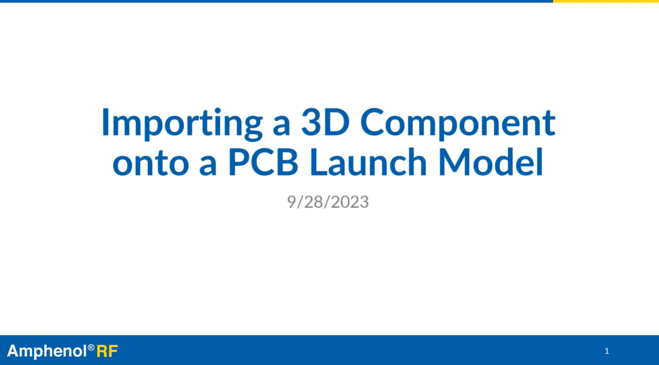 How To Import an ANSYS HFSS 3D Component onto a PCB Launch Model