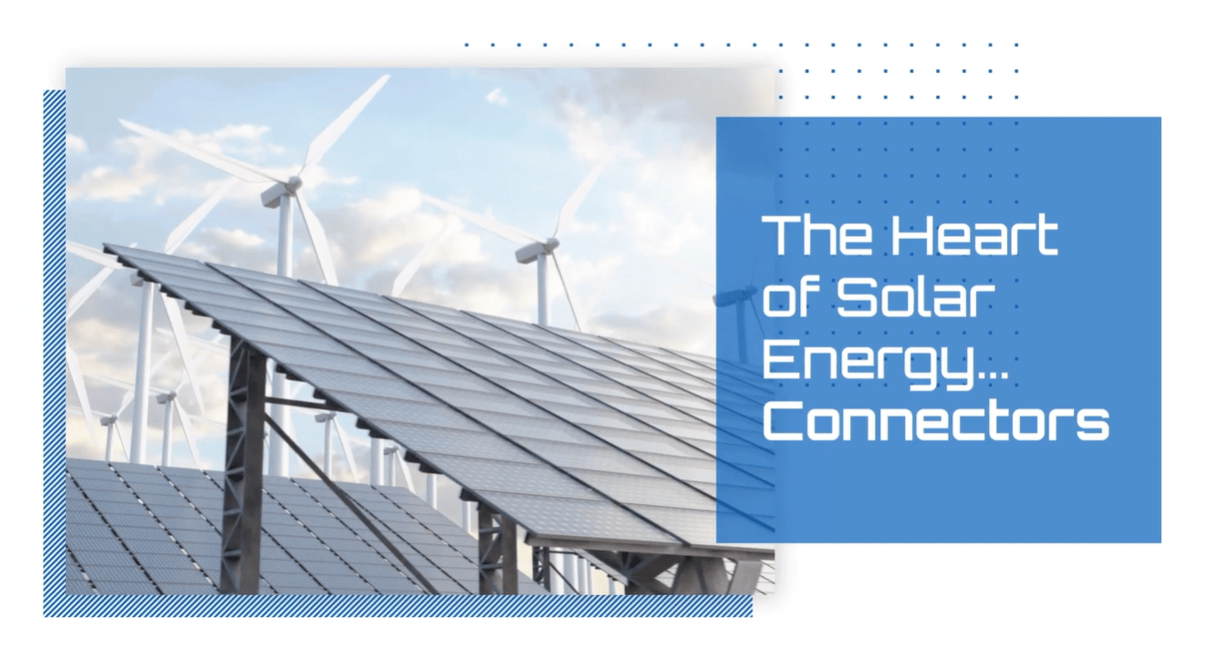 The Heart of Solar Energy Connectors